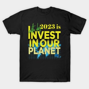 Earth Day Everyday Earth Day - Planet Anniversary 2023. T-Shirt